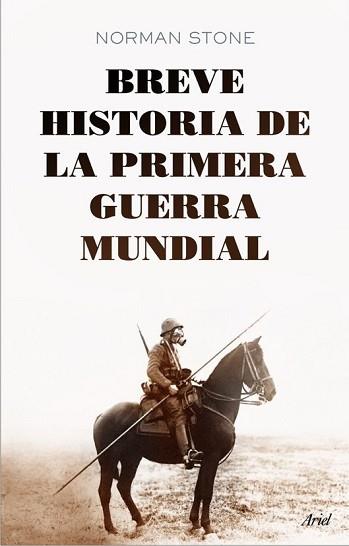 BREVE HISTORIA DE LA PRIMERA GUERRA MUNDIAL | 9788434406001 | STONE, NORMAN | Llibreria L'Illa - Llibreria Online de Mollet - Comprar llibres online