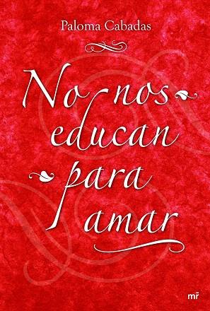 NO NOS EDUCAN PARA AMAR | 9788427034679 | CABADAS, PALOMA | Llibreria L'Illa - Llibreria Online de Mollet - Comprar llibres online