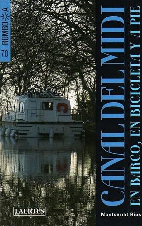 CANAL DEL MIDI EN BARCO, BICICLETA O A PIE -RUMBO 0,298 | 9788475846224 | RIUS, MONTSERRAT