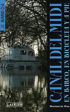 CANAL DEL MIDI EN BARCO, BICICLETA O A PIE -RUMBO 0,298 | 9788475846224 | RIUS, MONTSERRAT | Llibreria L'Illa - Llibreria Online de Mollet - Comprar llibres online