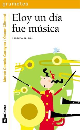 ELOY UN DIA FUE MUSICA | 9788424686475 | CANELA, MERCE | Llibreria L'Illa - Llibreria Online de Mollet - Comprar llibres online