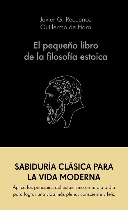 PEQUEÑO LIBRO DE LA FILOSOFÍA ESTOICA, EL | 9788413441689 | G. RECUENCO, JAVIER/HARO, GUILLERMO DE