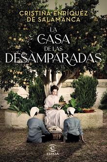 CASA DE LAS DESAMPARADAS, LA | 9788467063585 | ENRÍQUEZ DE SALAMANCA, CRISTINA | Llibreria L'Illa - Llibreria Online de Mollet - Comprar llibres online
