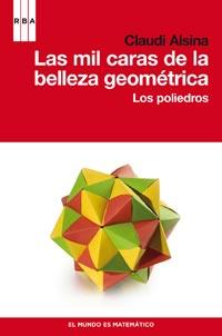 MIL CARAS DE LA BELLEZA GEOMETRICA, LAS | 9788490060223 | ALSINA BARNES, CLAUDI | Llibreria L'Illa - Llibreria Online de Mollet - Comprar llibres online