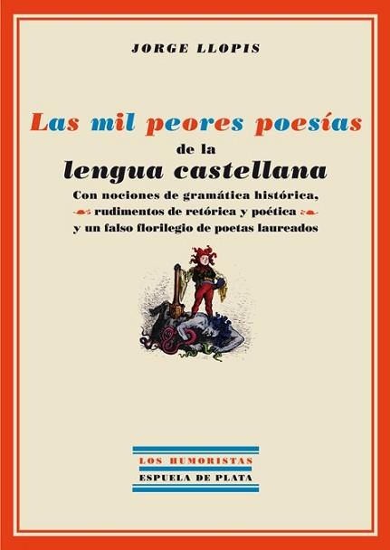 MIL PEORES POESIAS DE LA LENGUA CASTELLANA,LAS | 9788496956209 | LLOPIS, JORGE
