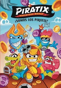 PIRATIX. PRIMERAS LECTURAS 1 - ¡SOMOS LOS PIRATIX! | 9788448873691 | MAGICBOX