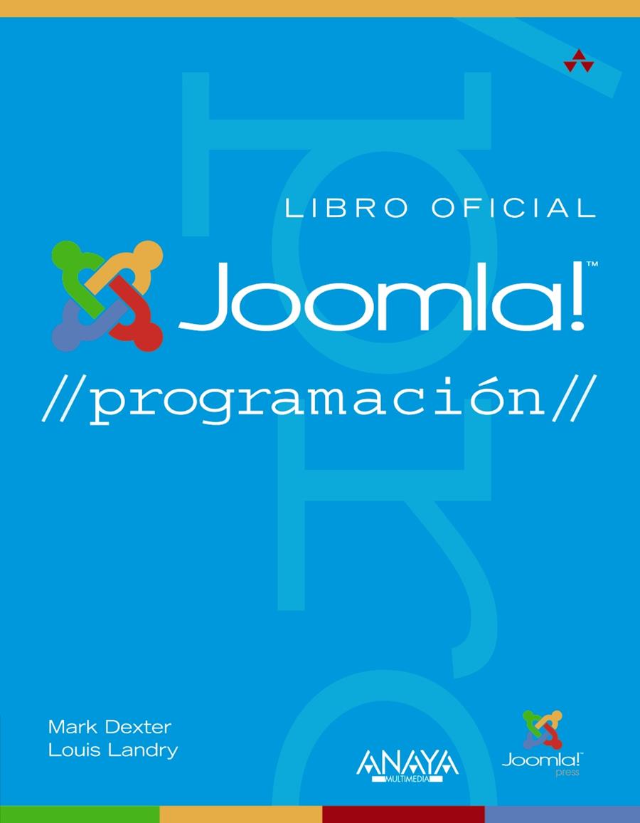 JOOMLA! PROGRAMACIÓN | 9788441530522 | DEXTER, MARK/LANDRY, LOUIS | Llibreria L'Illa - Llibreria Online de Mollet - Comprar llibres online