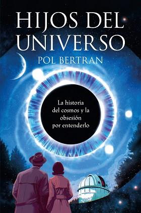 HIJOS DEL UNIVERSO | 9788467082296 | BERTRAN, POL | Llibreria L'Illa - Llibreria Online de Mollet - Comprar llibres online