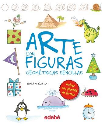 ARTE CON FIGURAS GEOMETRICAS SENCILLAS | 9788468325415 | CURTO, ROSA M. | Llibreria L'Illa - Llibreria Online de Mollet - Comprar llibres online