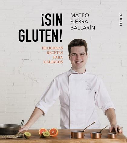 SIN GLUTEN! DELICIOSAS RECETAS PARA CELÍACOS | 9788441538849 | SIERRA BALLARÍN, MATEO/FACE | Llibreria L'Illa - Llibreria Online de Mollet - Comprar llibres online