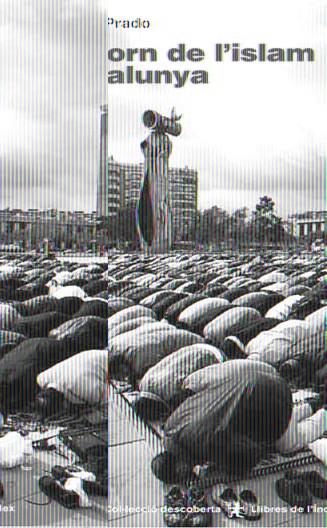 RETORN DE L'ISLAM A CATALUNYA, EL | 9788496563681 | PRADO, ABDENNUR | Llibreria L'Illa - Llibreria Online de Mollet - Comprar llibres online