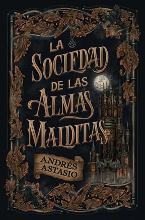 SOCIEDAD DE LAS ALMAS MALDITAS, LA | 9788410085916 | ASTASIO, ANDRÉS