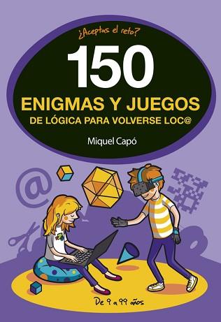 150 ENIGMAS Y JUEGOS DE LÓGICA PARA VOLVERSE LOCO | 9788490438510 | CAPO, MIQUEL