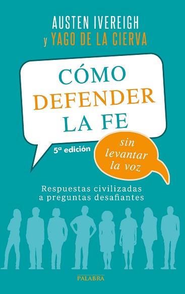 CÓMO DEFENDER LA FE SIN LEVANTAR LA VOZ | 9788490614389 | IVEREIGH, AUSTEN/CIERVA, YAGO DE LA