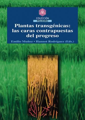 PLANTAS TRANSGENICAS : LAS CARAS CONTRAPUESTAS DEL PROGRESO | 9788497461542 | MUÑOZ, EMILIO / HANNOT RODRIGUEZ | Llibreria L'Illa - Llibreria Online de Mollet - Comprar llibres online