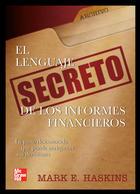 LENGUAJE SECRETO DE LOS INFORMES FINANCIEROS, EL | 9789701069035 | HASKINS, MARK E.