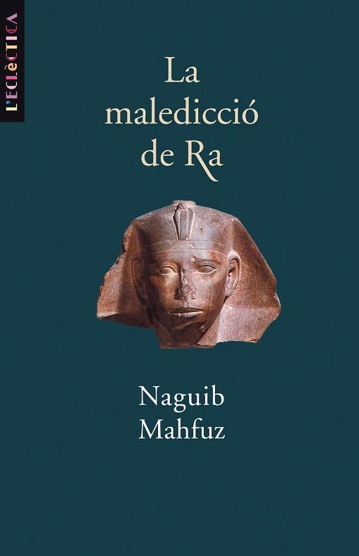 MALEDICCIO DE RA, LA | 9788476606964 | MAHFUZ, NAGUIB | Llibreria L'Illa - Llibreria Online de Mollet - Comprar llibres online