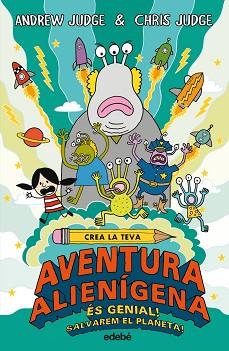 CREA LA TEVA AVENTURA ALIENÍGENA | 9788468331881 | JUDGE, ANDREW / JUDGE, CHRIS