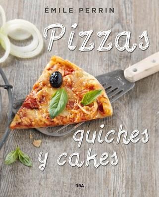 PIZZAS QUICHES Y CAKES | 9788490564592 | PERRIN, EMILIE | Llibreria L'Illa - Llibreria Online de Mollet - Comprar llibres online