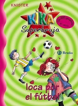 KIKA SUPERBRUJA, LOCA POR EL FUTBOL | 9788421636237