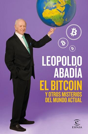 BITCOIN Y OTROS MISTERIOS DEL MUNDO ACTUAL, EL | 9788467052602 | ABADÍA, LEOPOLDO | Llibreria L'Illa - Llibreria Online de Mollet - Comprar llibres online