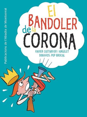 BANDOLER DE LA CORONA, EL | 9788498837766 | CASTANYER I ANGELET, XAVIER | Llibreria L'Illa - Llibreria Online de Mollet - Comprar llibres online