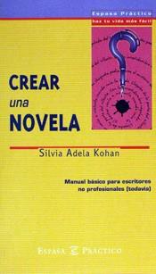 CREAR UNA NOVELA | 9788423924646 | ADELA KOHAN, SILVIA