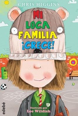 MI LOCA FAMILIA ¡CRECE! | 9788468312897 | HIGGINS, CHRIS/NACIONALIDAD: BRITÁNICA | Llibreria L'Illa - Llibreria Online de Mollet - Comprar llibres online