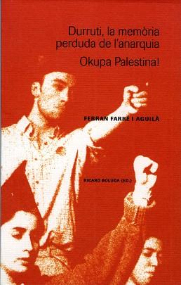 DURRUTI LA MEMORIA PERDUDA DE L'ANARQUIA | 9788484099062 | FARRE I AGUILA, FERRAN | Llibreria L'Illa - Llibreria Online de Mollet - Comprar llibres online