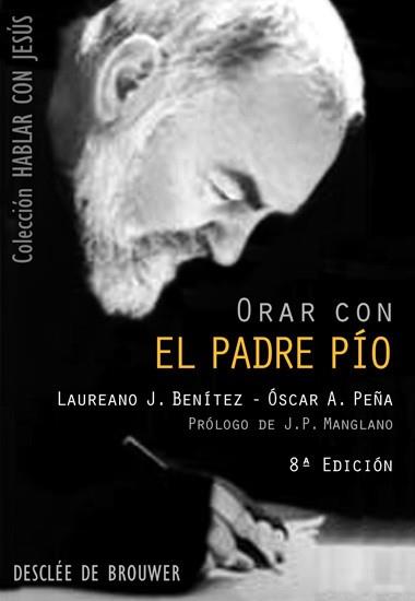 ORAR CON EL PADRE PÍO | 9788433018632 | BENÍTEZ GRANDE-CABALLERO, LAUREANO/PEÑA MAYORAL, ÓSCAR