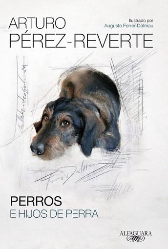 PERROS E HIJOS DE PERRA | 9788420417868 | PEREZ-REVERTE, ARTURO | Llibreria L'Illa - Llibreria Online de Mollet - Comprar llibres online