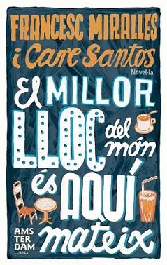 MILLOR LLOC DEL MON, EL | 9788493660345 | MIRALLES, FRANCESC / CARE SANTOS