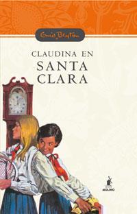 CLAUDINA EN SANTA CLARA | 9788478716623 | BLYTON, ENID | Llibreria L'Illa - Llibreria Online de Mollet - Comprar llibres online