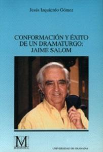 CONFORMACION Y EXITO DE UN DRAMATURGO:JAIME SALOM | 9788433823342 | IZQUIERDO, JESUS | Llibreria L'Illa - Llibreria Online de Mollet - Comprar llibres online