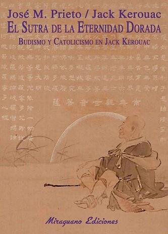 SUTRA DE LA ETERNIDAD DORADA, EL | 9788478133833 | PRIETO, JOSE MARIA / JACK KEROUAK