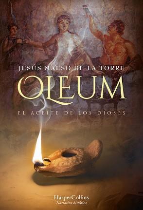 OLEUM. EL ACEITE DE LOS DIOSES | 9788491394709 | MAESO DE LA TORRE, JESÚS | Llibreria L'Illa - Llibreria Online de Mollet - Comprar llibres online