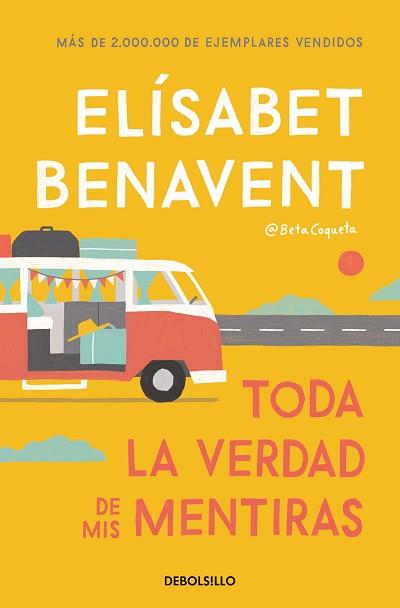 TODA LA VERDAD DE MIS MENTIRAS | 9788466349864 | BENAVENT, ELÍSABET | Llibreria L'Illa - Llibreria Online de Mollet - Comprar llibres online