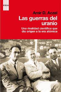 GUERRAS DEL URANIO, LAS | 9788490062210 | ACZEL , AMIR D. | Llibreria L'Illa - Llibreria Online de Mollet - Comprar llibres online
