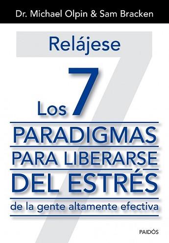 RELÁJESE. LOS 7 PARADIGMAS PARA LIBERARSE DEL ESTRÉS | 9788449329975 | OLPIN, MICHEL / SAM BRACKEN