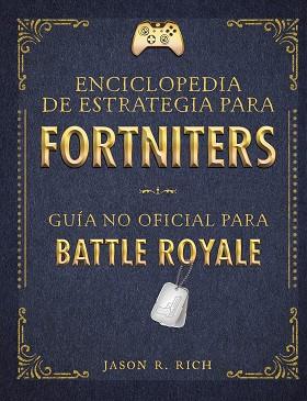 ENCICLOPEDIA DE ESTRATEGIA PARA FORTNITERS | 9788420434520 | RICH, JASON R. | Llibreria L'Illa - Llibreria Online de Mollet - Comprar llibres online