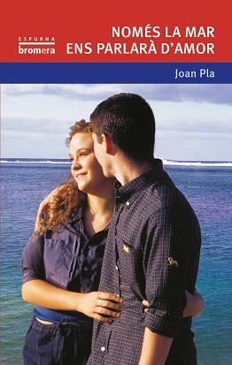 NOMES LA MAR ENS PARLARA D'AMOR | 9788476604373 | PLA,JOAN | Llibreria L'Illa - Llibreria Online de Mollet - Comprar llibres online