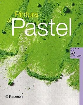 PINTURA AL PASTEL | 9788434233683 | EQUIPO PARRAMON/SANMIGUEL, DAVID