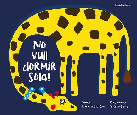 NO VULL DORMIR SOLA! | 9788490347089 | SALA BELDA, LAURA | Llibreria L'Illa - Llibreria Online de Mollet - Comprar llibres online