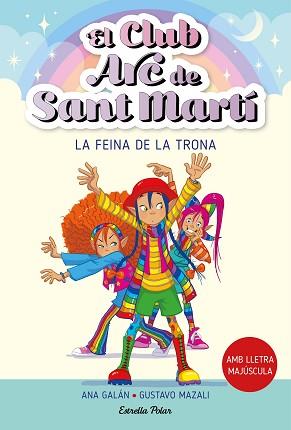CLUB ARC DE SANT MARTÍ 3. LA FEINA DE LA TRONA | 9788413895796 | GALÁN, ANA | Llibreria L'Illa - Llibreria Online de Mollet - Comprar llibres online