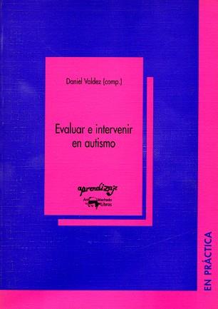 EVALUAR E INTERVENIR EN AUTISMO | 9788477741749 | VALDEZ, DANIEL | Llibreria L'Illa - Llibreria Online de Mollet - Comprar llibres online