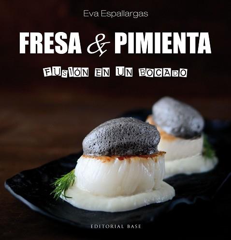 FRESA Y PIMIENTA. FUSIÓN EN UN BOCADO | 9788417064358 | ESPALLARGAS, EVA