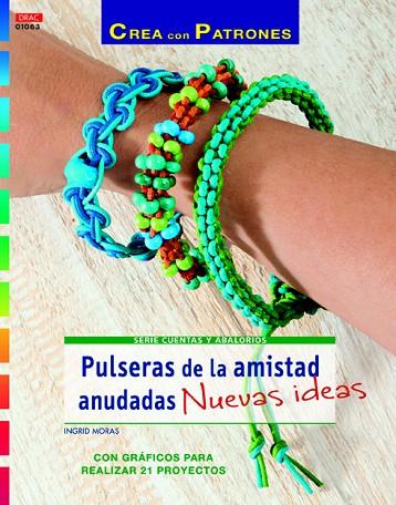 PULSERAS DE LA AMISTAD ANUDADAS. NUEVAS IDEAS | 9788498744170 | MORAS, INGRID | Llibreria L'Illa - Llibreria Online de Mollet - Comprar llibres online