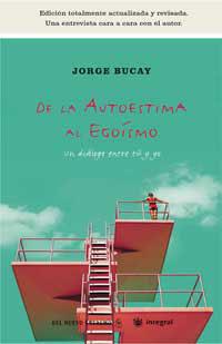 DE LA AUTOESTIMA AL EGOISMO | 9788478714995 | BUCAY, JORGE | Llibreria L'Illa - Llibreria Online de Mollet - Comprar llibres online
