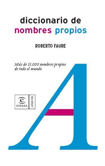 DICCIONARIO DE NOMBRES PROPIOS | 9788467023756 | FAURE, ROBERTO | Llibreria L'Illa - Llibreria Online de Mollet - Comprar llibres online