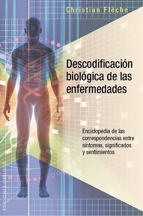 DESCODIFICACIÓN BIOLÓGICA DE LAS ENFERMEDADES | 9788491110484 | FLÈCHE, CHRISTIAN | Llibreria L'Illa - Llibreria Online de Mollet - Comprar llibres online